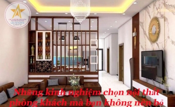 Kinh nghiệm chọn nội thất phòng khách  mà bạn không nên  bỏ qua